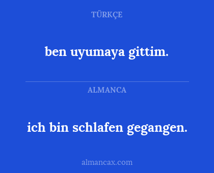 ich bin schlafen gegangen. - ben uyumaya gittim.