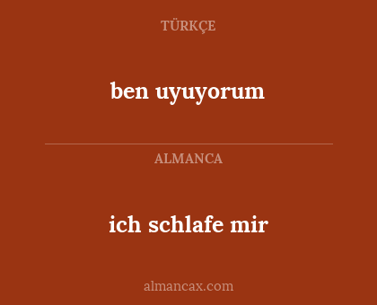 ich schlafe mir - ben uyuyorum
