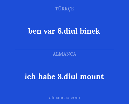 ich habe 8.diul mount - ben var 8.diul binek