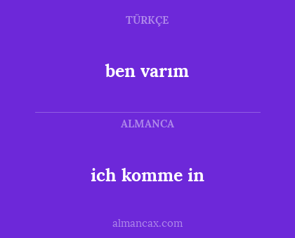 ben varım - ich komme in