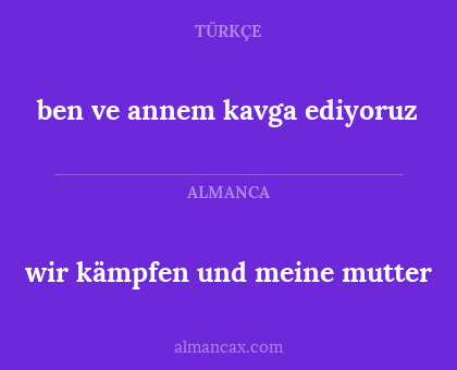 wir kämpfen und meine mutter - ben ve annem kavga ediyoruz