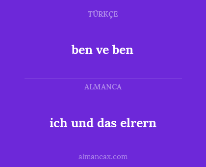 ich und das elrern - ben ve ben