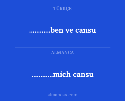 ............mich cansu - ............ben ve cansu