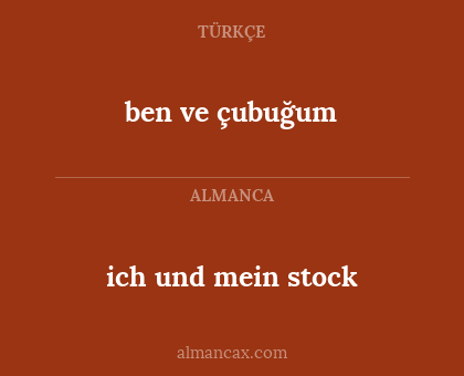 ben ve çubuğum - ich und mein stock