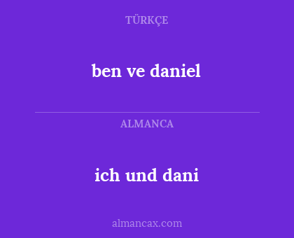 ben ve daniel - ich und dani