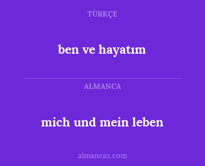 ben ve hayatım - mich und mein leben
