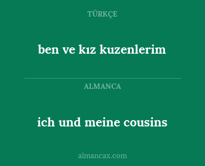 ben ve kız kuzenlerim - ich und meine cousins