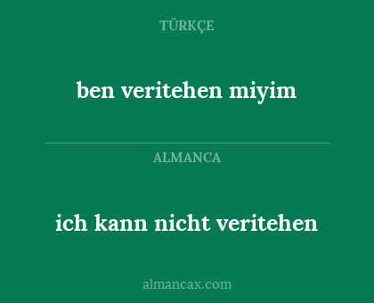 ben veritehen miyim - ich kann nicht veritehen