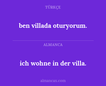 ben villada oturyorum. - ich wohne in der villa.