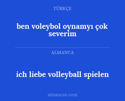 ich liebe volleyball spielen - ben voleybol oynamyı çok severim