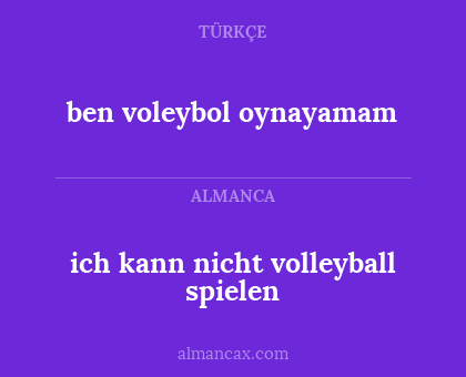 ben voleybol oynayamam - ich kann nicht volleyball spielen