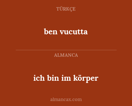 ben vucutta - ich bin im körper