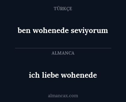 ich liebe wohenede - ben wohenede seviyorum