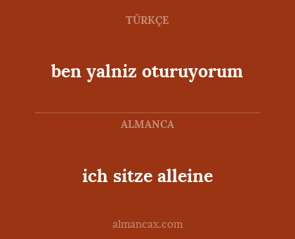 ich sitze alleine - ben yalniz oturuyorum