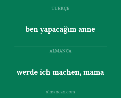 ben yapacağım anne - werde ich machen, mama
