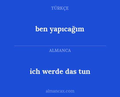 ich werde das tun - ben yapıcağım