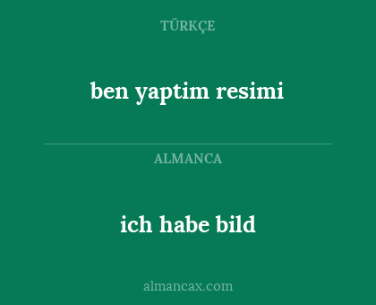 ben yaptim resimi - ich habe bild