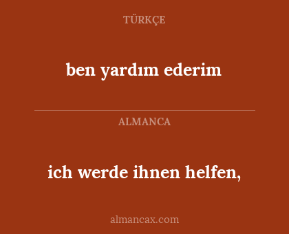 ben yardım ederim - ich werde ihnen helfen,