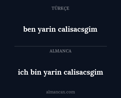 ich bin yarin calisacsgim - ben yarin calisacsgim