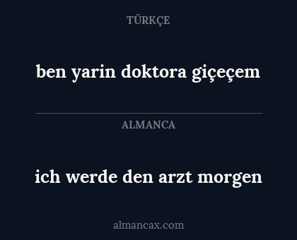 ich werde den arzt morgen - ben yarin doktora giçeçem