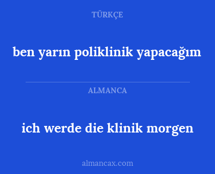 ben yarın poliklinik yapacağım - ich werde die klinik morgen