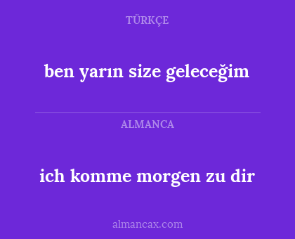 ben yarın size geleceğim - ich komme morgen zu dir