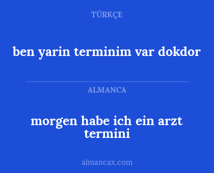 ben yarin terminim var dokdor - morgen habe ich ein arzt termini