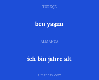 ben yaşım - ich bin jahre alt