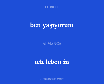 ben yaşıyorum - ıch leben in