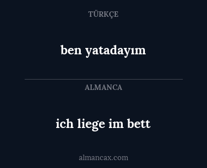 ben yatadayım - ich liege im bett