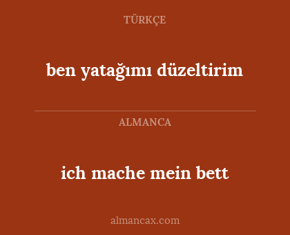 ben yatağımı düzeltirim - ich mache mein bett
