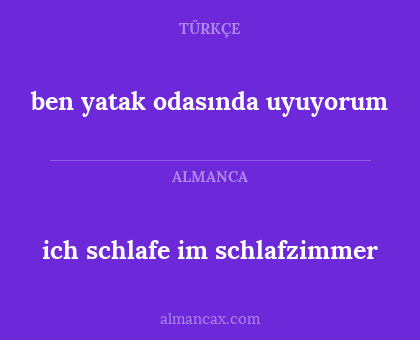 ich schlafe im schlafzimmer - ben yatak odasında uyuyorum