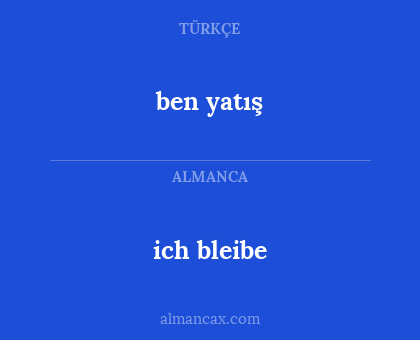 ben yatış - ich bleibe