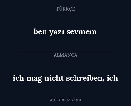 ben yazı sevmem - ich mag nicht schreiben, ich