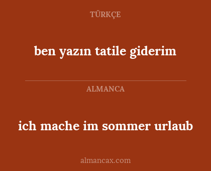ben yazın tatile giderim - ich mache im sommer urlaub
