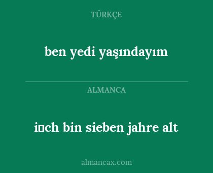 i̇ch bin sieben jahre alt - ben yedi yaşındayım