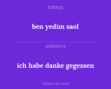 ben yedim saol - ich habe danke gegessen