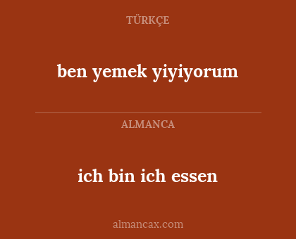 ich bin ich essen - ben yemek yiyiyorum