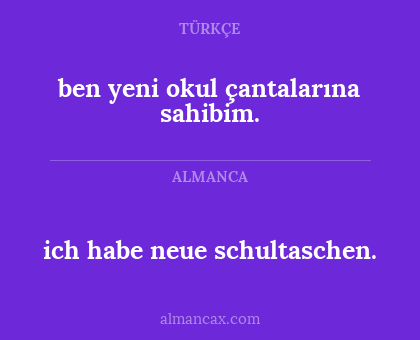 ben yeni okul çantalarına sahibim. - ich habe neue schultaschen.