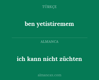 ich kann nicht züchten - ben yetistiremem