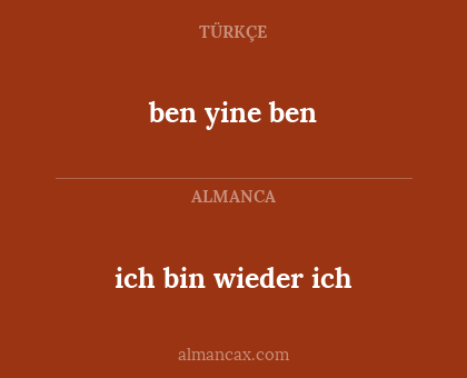 ben yine ben - ich bin wieder ich