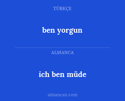 ben yorgun - ich ben müde