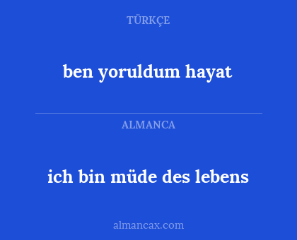 ich bin müde des lebens - ben yoruldum hayat