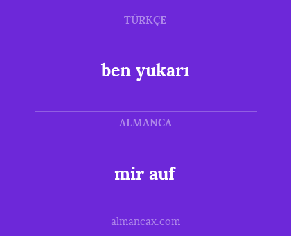mir auf - ben yukarı