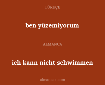 ben yüzemiyorum - ich kann nicht schwimmen
