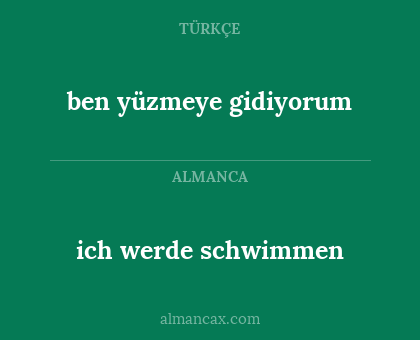 ich werde schwimmen - ben yüzmeye gidiyorum
