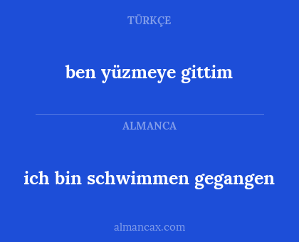 ich bin schwimmen gegangen - ben yüzmeye gittim