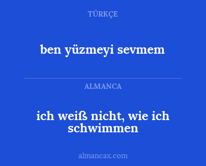 ben yüzmeyi sevmem - ich weiß nicht, wie ich schwimmen