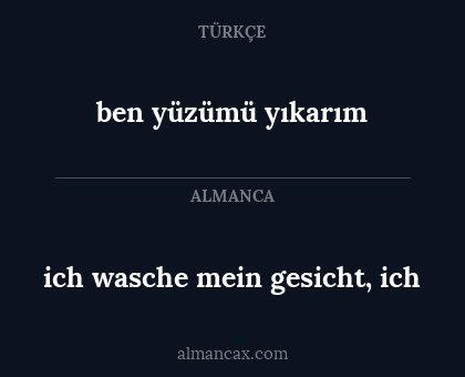 ben yüzümü yıkarım - ich wasche mein gesicht, ich