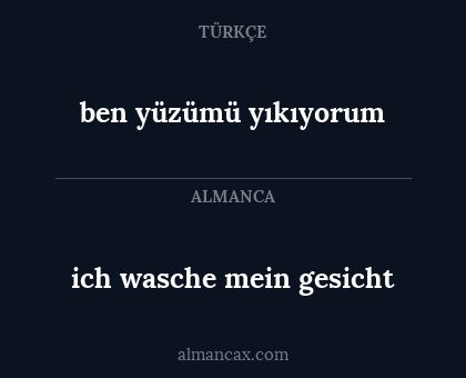 ich wasche mein gesicht - ben yüzümü yıkıyorum